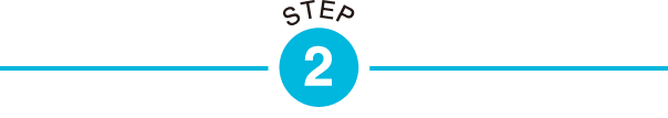 STEP 2