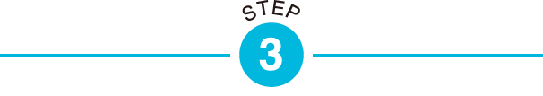 STEP 3