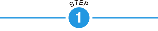 STEP 1
